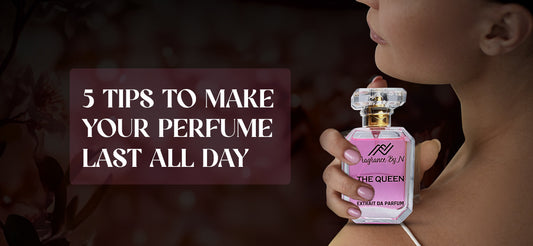 5 Tips to Make Your Perfume Last All Day